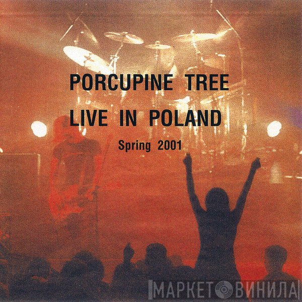 Porcupine Tree  - Live In Poland Spring 2001
