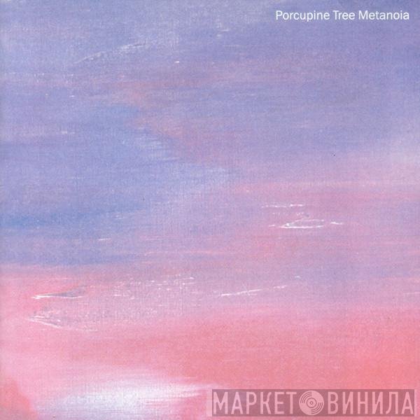 Porcupine Tree  - Metanoia