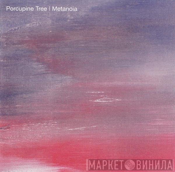 Porcupine Tree  - Metanoia
