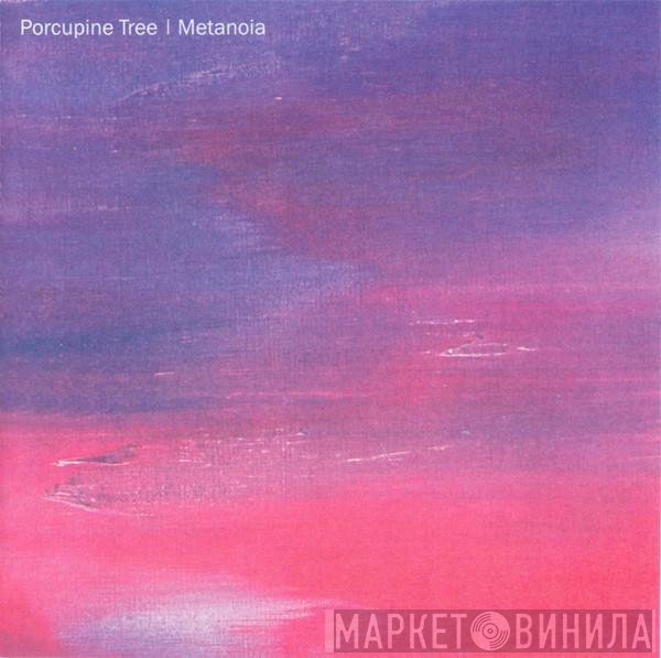 Porcupine Tree  - Metanoia