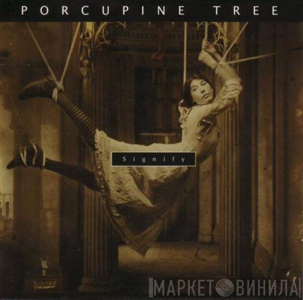 Porcupine Tree  - Signify