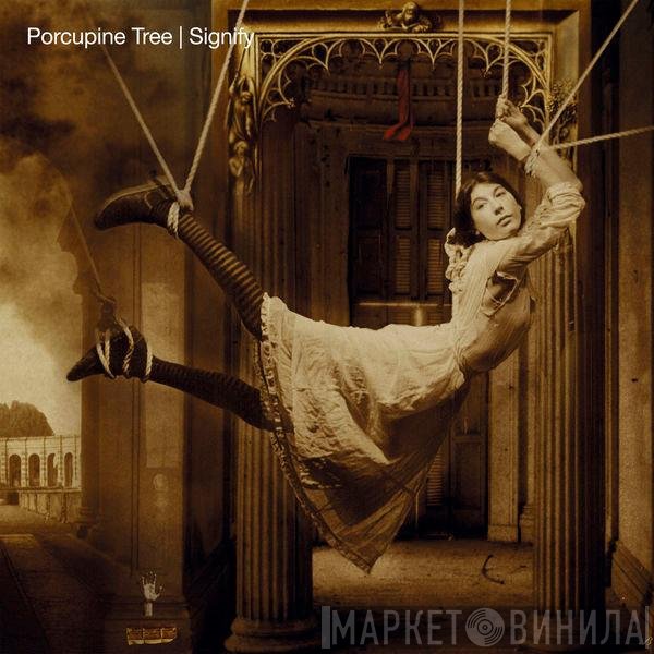 Porcupine Tree  - Signify