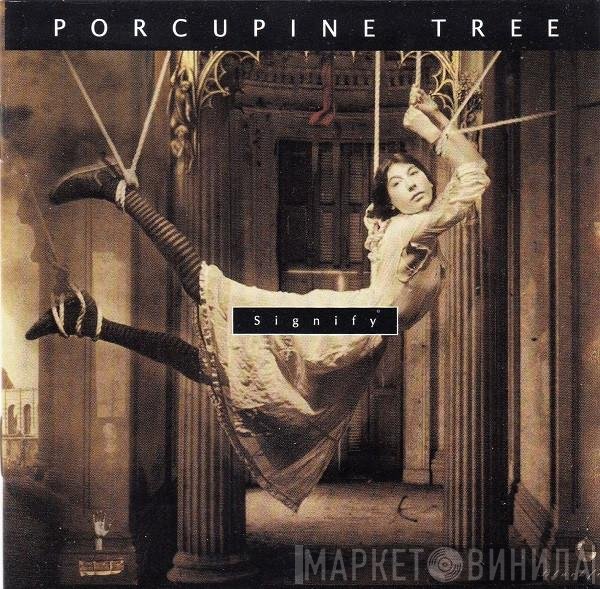 Porcupine Tree  - Signify