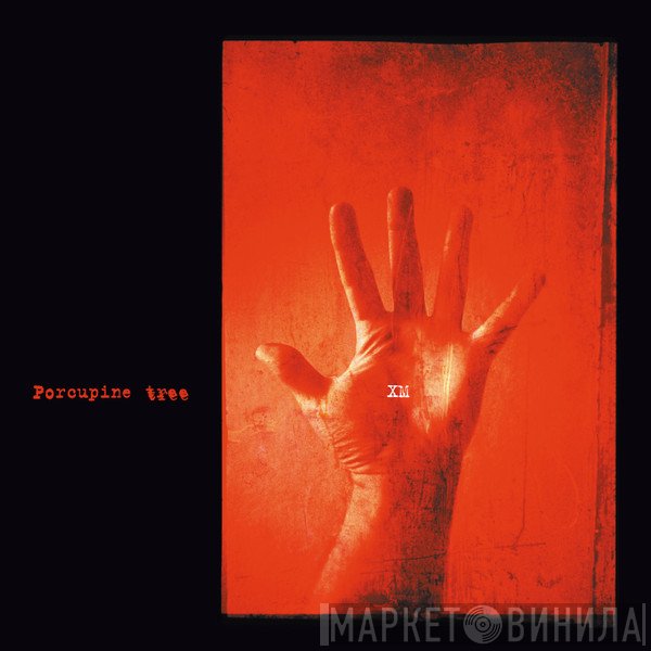 Porcupine Tree  - XM