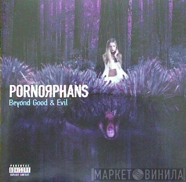 Pornorphans - Beyond Good &amp; Evil