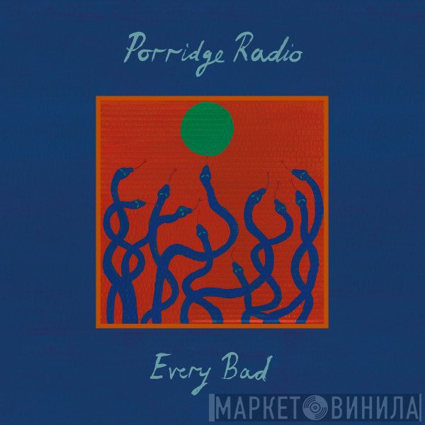 Porridge Radio - Every Bad