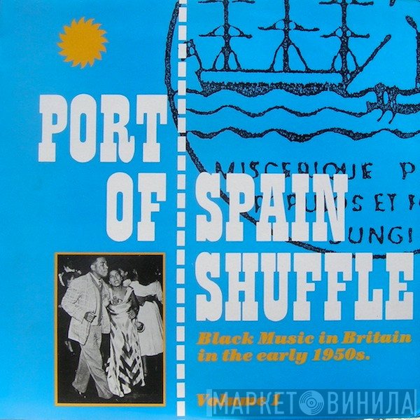  - Port Of Spain Shuffle - Black Music In Britain In The Early 1950s Volume 1