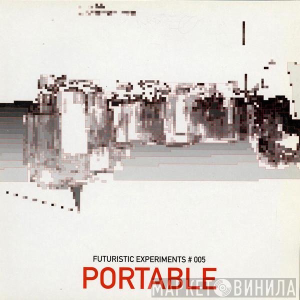 Portable  - Futuristic Experiments #005