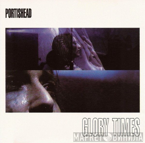 Portishead  - Glory Times