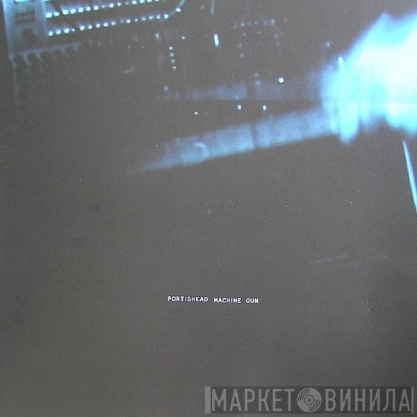 Portishead  - Machine Gun