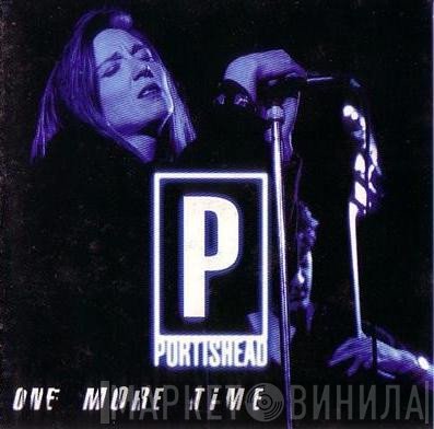 Portishead  - One More Time