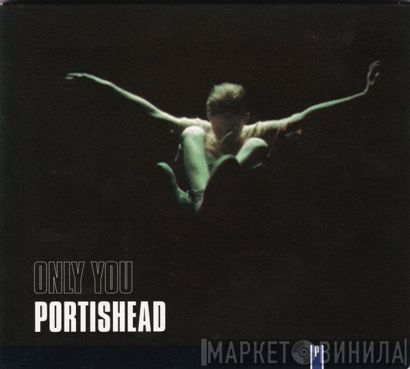 Portishead  - Only You