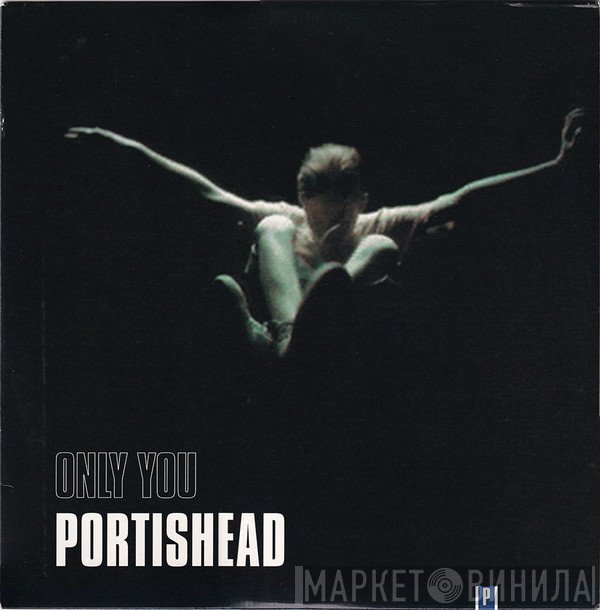 Portishead  - Only You