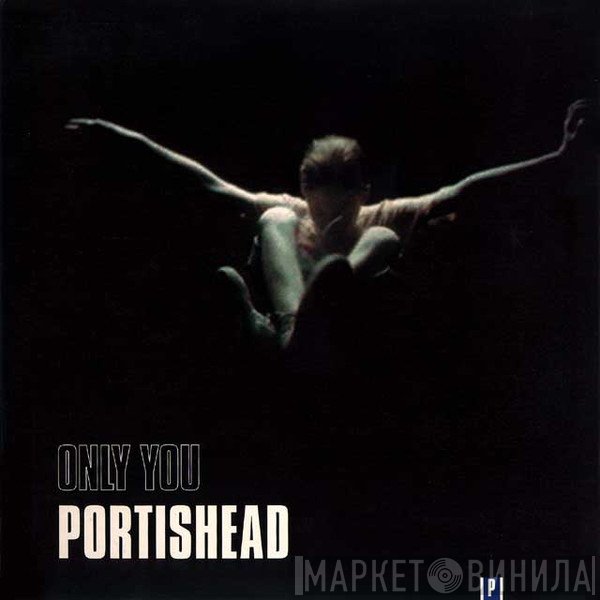 Portishead  - Only You