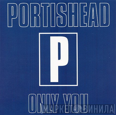 Portishead  - Only You