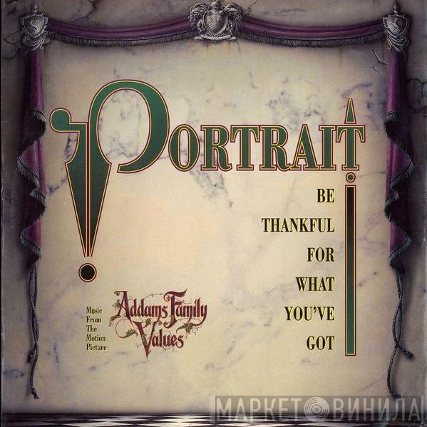 Portrait - Be Thankful For What You've Got