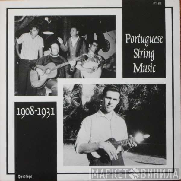  - Portuguese String Music 1908-1931