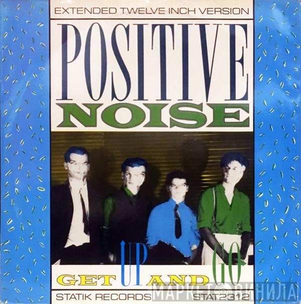 Positive Noise - Get Up And Go