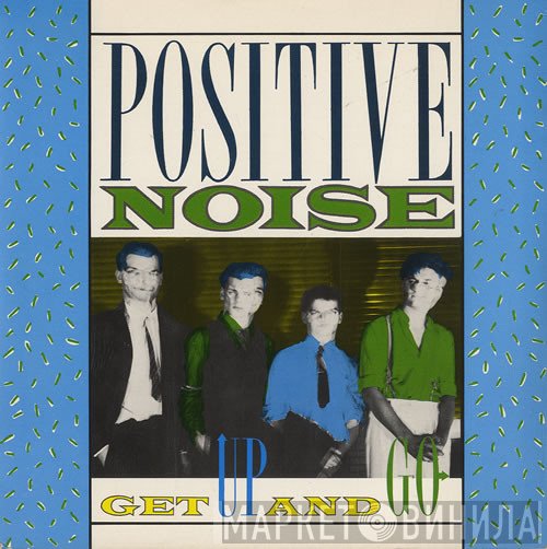 Positive Noise - Get Up And Go
