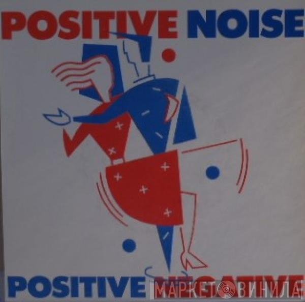 Positive Noise  - Positive Negative