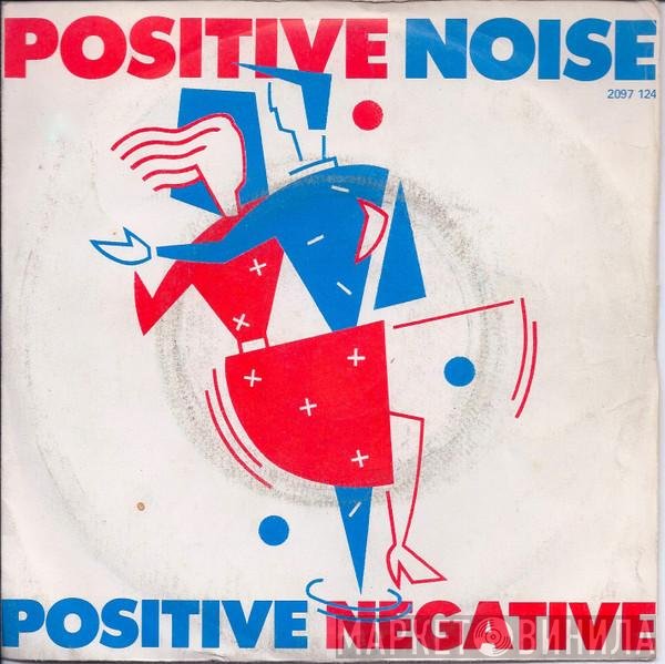 Positive Noise  - Positive Negative