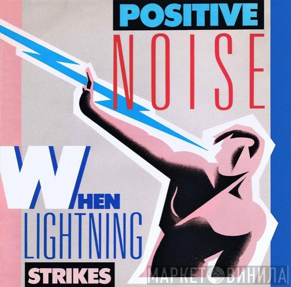 Positive Noise  - When Lightning Strikes