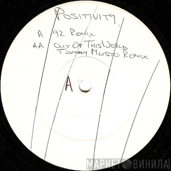 Positivity  - Positivity (92 Remix) / Out Of This World (Tommy Musto Remix)