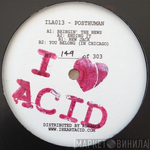 Posthuman - I Love Acid 013