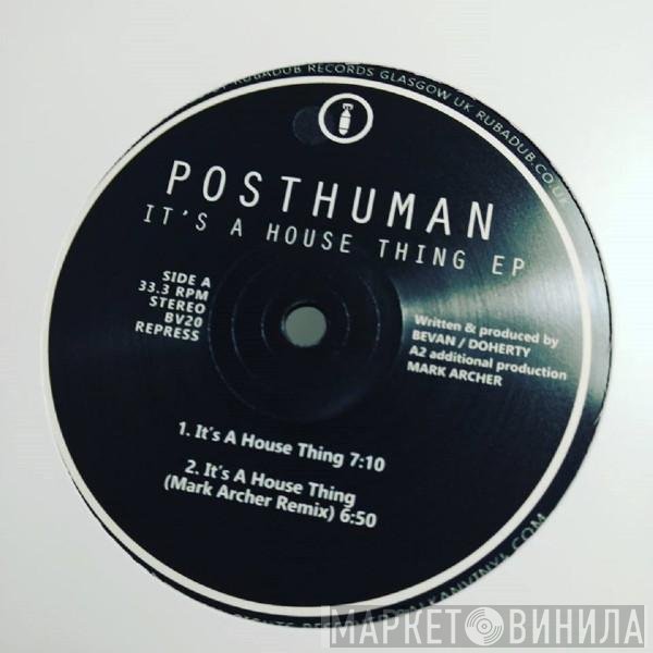 Posthuman - It's A House Thing EP