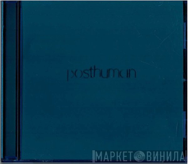 Posthuman  - Posthuman