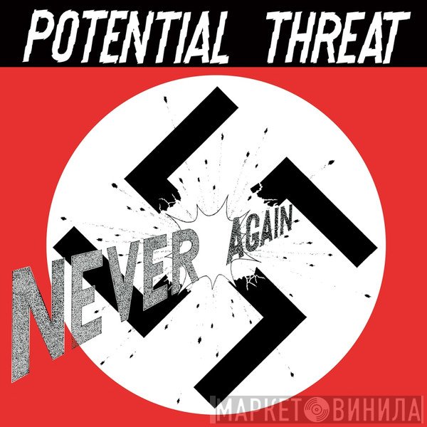 Potential Threat - Never Again