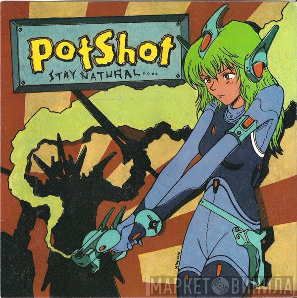 Potshot - Stay Natural...