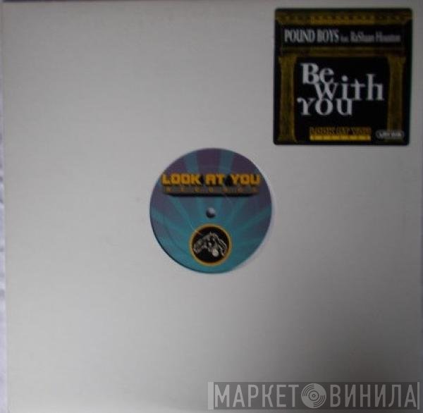 Pound Boys  - Be With You