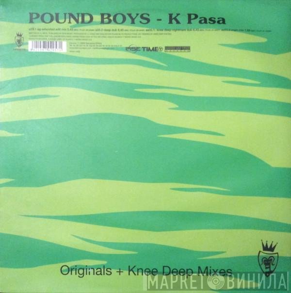 Pound Boys  - K Pasa