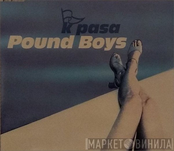 Pound Boys  - K Pasa
