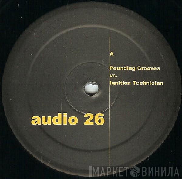 Pounding Grooves Vs. Ignition Technician / Perry   - Muthafucka