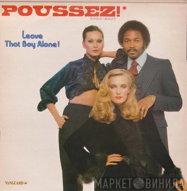 Poussez! - Leave That Boy Alone!