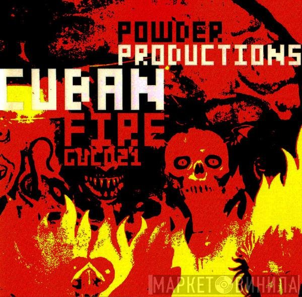 Powder Productions  - Cuban Fire