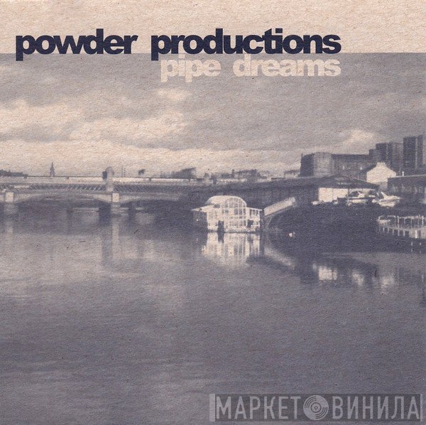 Powder Productions  - Pipe Dreams