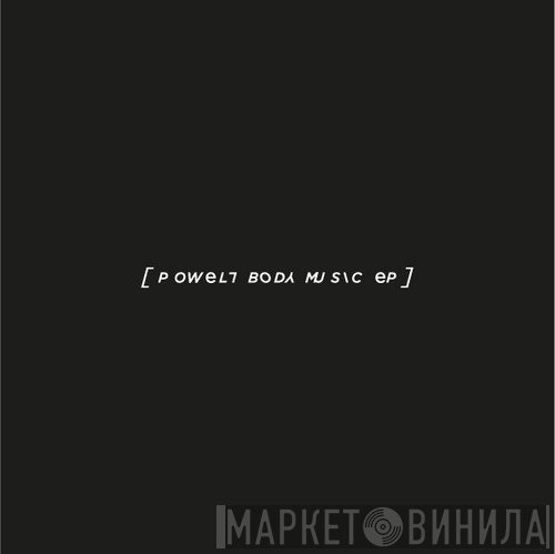 Powell   - Body Music EP