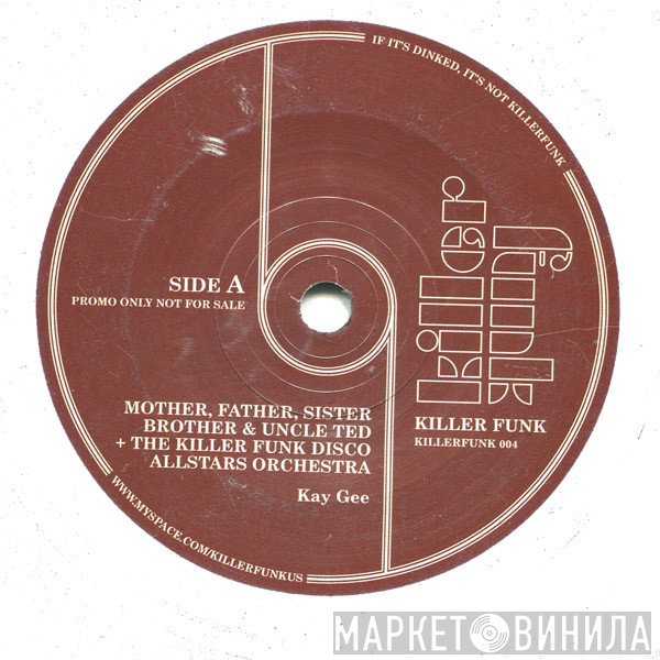 Power Of Tower, Mother, Father, Sister, Brother &amp; Uncle Ted, Killer Funk Disco Allstars - Kay Gee / There's Only So Much Oil In The Ground So We Better Start Looking For Alternative Power Supplies
