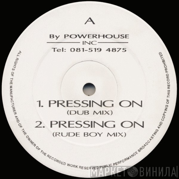Powerhouse Inc - Pressing On