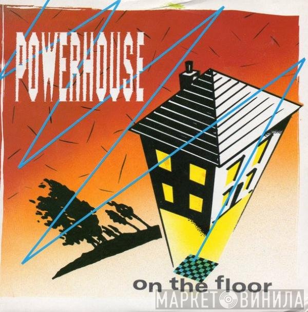 Powerhouse  - On The Floor
