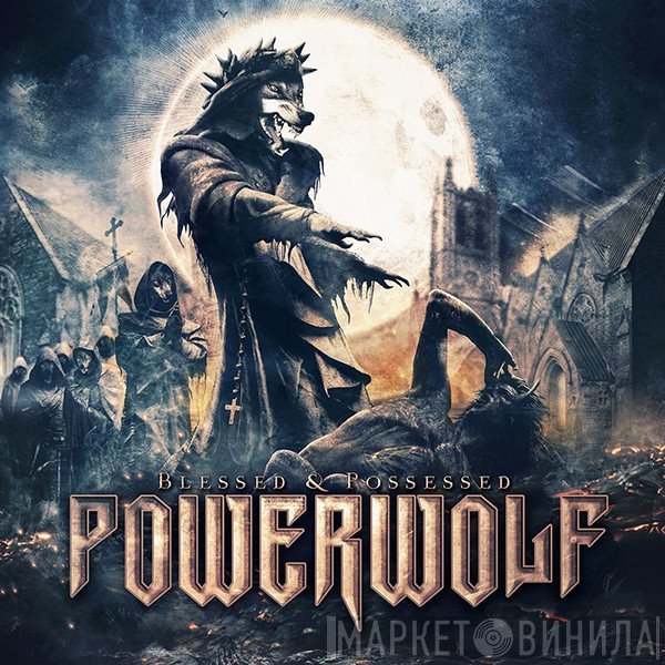 Powerwolf  - Blessed & Possessed
