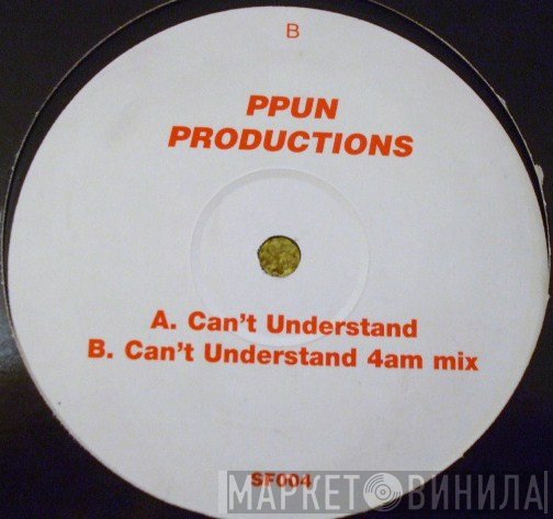 Ppun Productions - Can't Understand