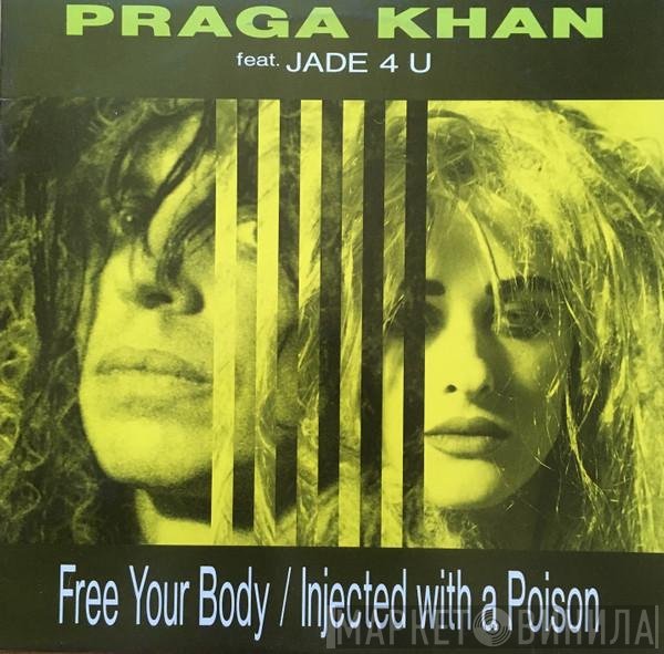 Praga Khan Feat. Jade 4U  - Free Your Body / Injected With A Poison
