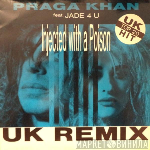 Praga Khan Feat. Jade 4U  - Injected With A Poison (Remixes)