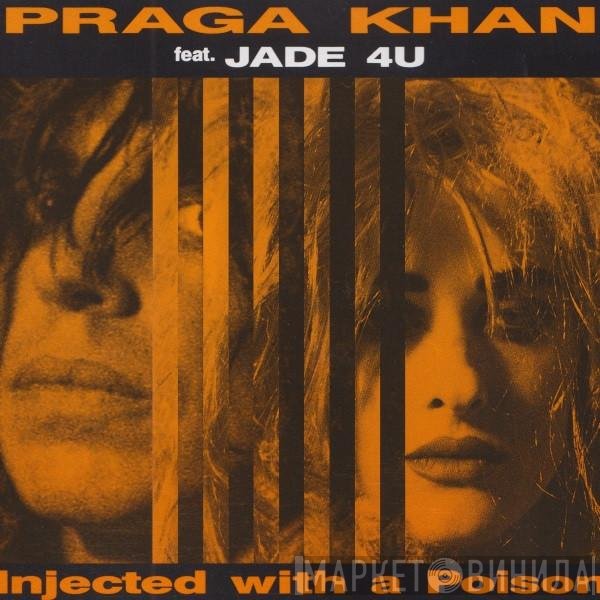 Praga Khan Feat. Jade 4U  - Injected With A Poison