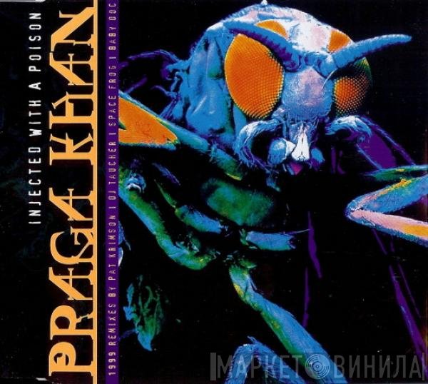 Praga Khan  - Injected With A Poison