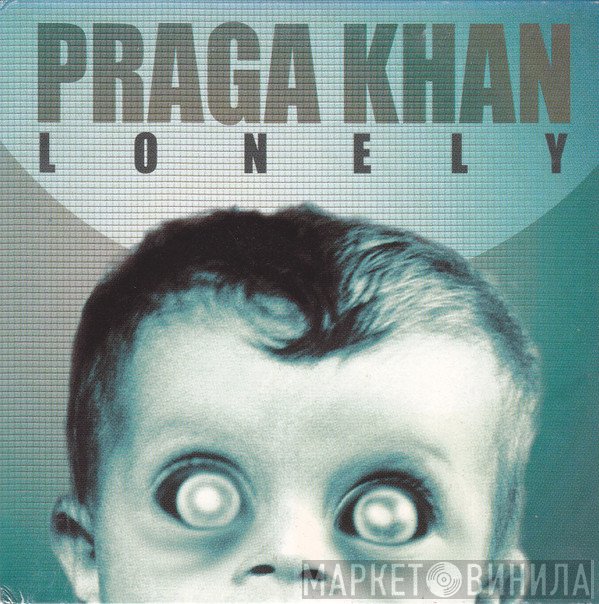Praga Khan  - Lonely